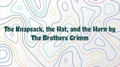 The Knapsack, the Hat, and the Horn by The Brothers Grimm