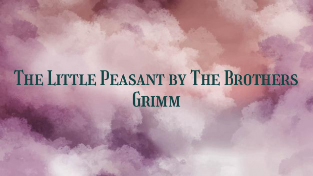 The Little Peasant by The Brothers Grimm