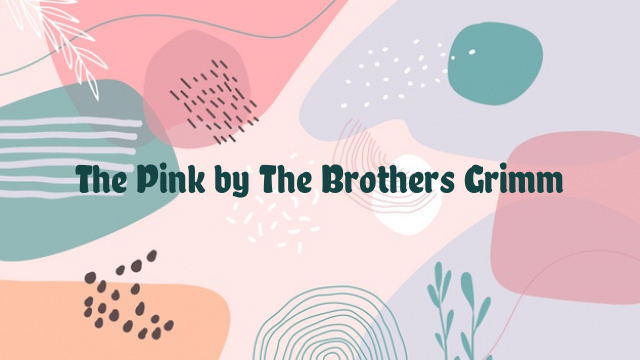 The Pink by The Brothers Grimm