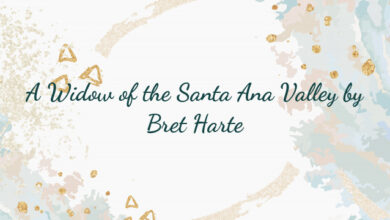 A Widow of the Santa Ana Valley by Bret Harte