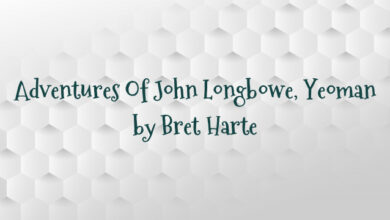 Adventures Of John Longbowe, Yeoman by Bret Harte