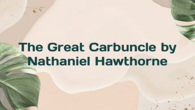 The Great Carbuncle by Nathaniel Hawthorne