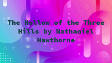 The Hollow of the Three Hills by Nathaniel Hawthorne