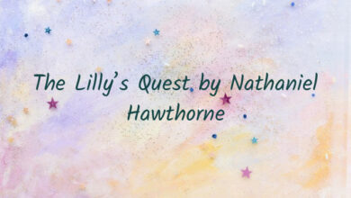 The Lilly’s Quest by Nathaniel Hawthorne