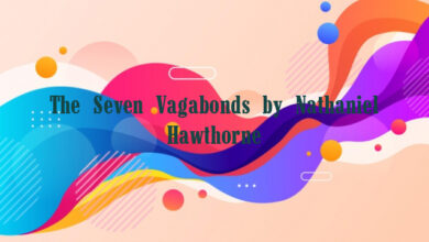 The Seven Vagabonds by Nathaniel Hawthorne