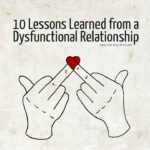 10 Lessons Learned from a Dysfunctional Relationship