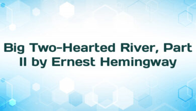 Big Two-Hearted River, Part II by Ernest Hemingway