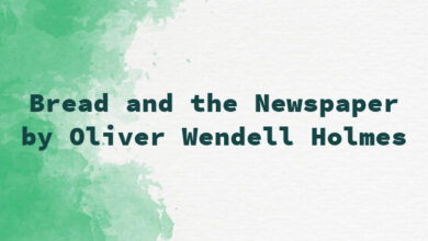 Bread and the Newspaper by Oliver Wendell Holmes