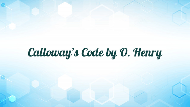 Calloway’s Code by O. Henry