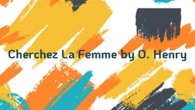 Cherchez La Femme by O. Henry