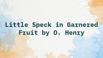 Little Speck in Garnered Fruit by O. Henry