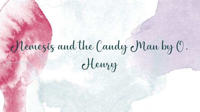 Nemesis and the Candy Man by O. Henry