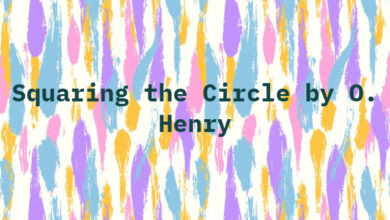 Squaring the Circle by O. Henry