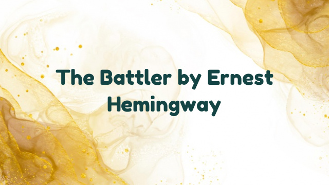 The Battler by Ernest Hemingway