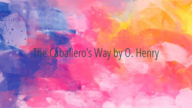 The Caballero’s Way by O. Henry