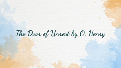 The Door of Unrest by O. Henry