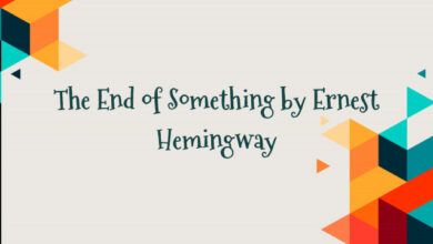 The End of Something by Ernest Hemingway