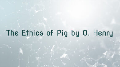 The Ethics of Pig by O. Henry