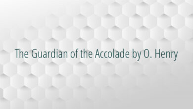 The Guardian of the Accolade by O. Henry