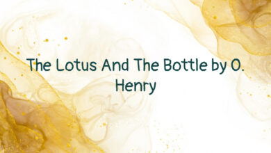 The Lotus And The Bottle by O. Henry