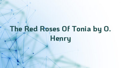 The Red Roses Of Tonia by O. Henry