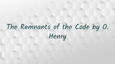 The Remnants of the Code by O. Henry