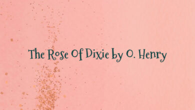 The Rose Of Dixie by O. Henry