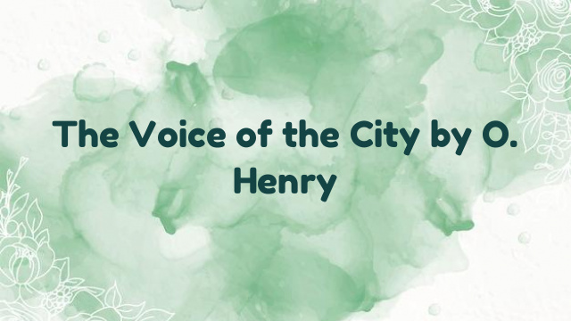 The Voice of the City by O. Henry