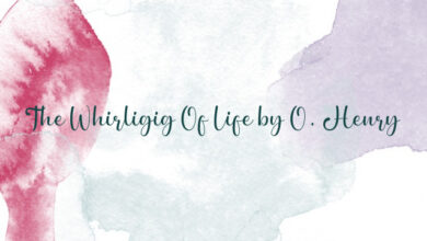 The Whirligig Of Life by O. Henry