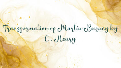 Transformation of Martin Burney by O. Henry