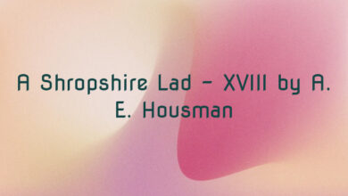 A Shropshire Lad – XVIII by A. E. Housman