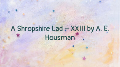 A Shropshire Lad – XXIII by A. E. Housman