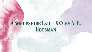 A Shropshire Lad – XXX by A. E. Housman