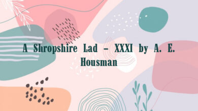 A Shropshire Lad – XXXI by A. E. Housman