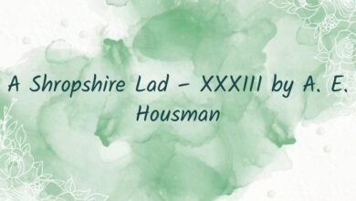 A Shropshire Lad – XXXIII by A. E. Housman