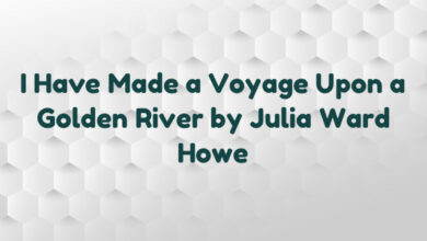 I Have Made a Voyage Upon a Golden River by Julia Ward Howe