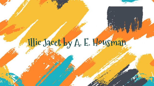 Illic Jacet by A. E. Housman