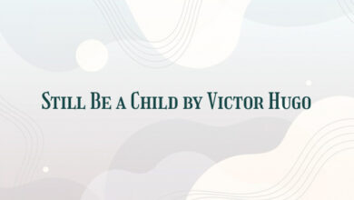 Still Be a Child by Victor Hugo