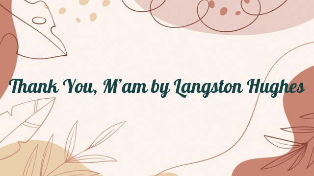 Thank You, M’am by Langston Hughes