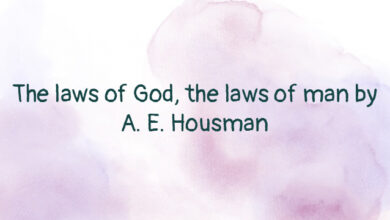 The laws of God, the laws of man by A. E. Housman