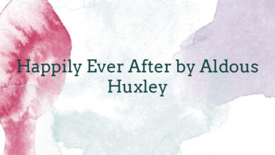 Happily Ever After by Aldous Huxley