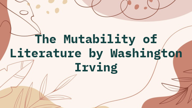 The Mutability of Literature by Washington Irving