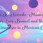 Ernesto R. Acevedo-Muñoz – “Los olvidados: Luis Buñuel and the Crisis of Nationalism in Mexican Cinema”