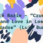 André Bazin – “Cruelty and Love in Los Olvidados” (Luis Buñuel)