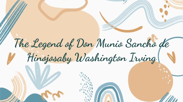 The Legend of Don Munio Sancho de Hinojosaby Washington Irving