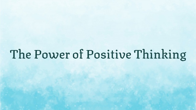 The Power of Positive Thinking