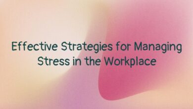 Effective Strategies for Managing Stress in the Workplace