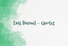 Luis Bunuel – Quotes