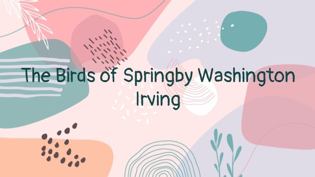 The Birds of Springby Washington Irving