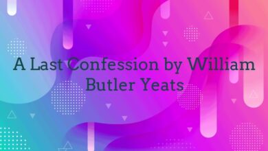 A Last Confession by William Butler Yeats